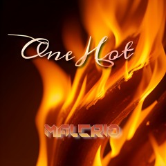Malcrio - One Hot (PREVIA)