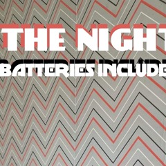 The Night With Mark L "Batteries Included"