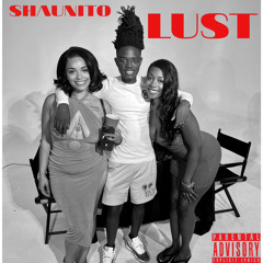 Shaunito - Lust Prod by King Kaveli