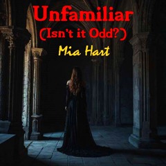 UNFAMILIAR (Isn't it Odd?)
