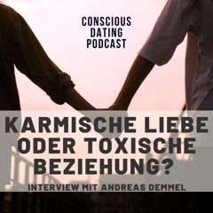 #58 - Karmische Liebe oder toxische Beziehung? Interview mit Andreas Demmel
