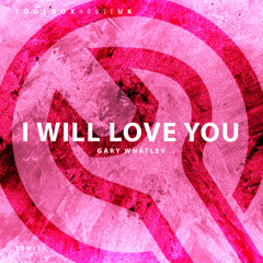 Gary Whatley - I Will Love You (Edit)