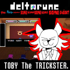 TOBY The TRICKSTER - [Deltarune: The Anti-6xSame Puppet]