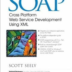 GET KINDLE PDF EBOOK EPUB SOAP: Cross Platform Web Services Development Using XML by