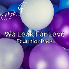 NickJC We Look For Love Ft Junior Paes