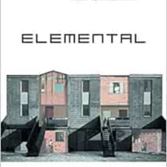 [Read] PDF 📬 Elemental: Incremental Housing and Participatory Design Manual by Aleja