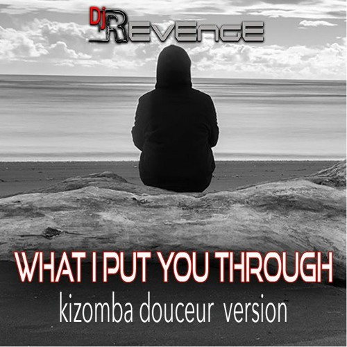 What I Put You Through DOUCEUR KIZ Version