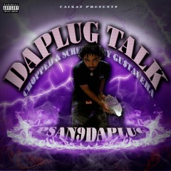 Psan9daplug - Daplug Talk (CHOPPED BY GU$TAVERA)