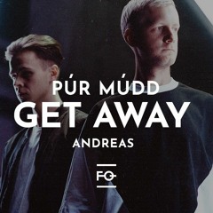 Púr Múdd & Andreas - Get Away (Xonox Remix)