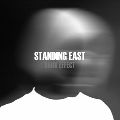 Standing East - Dark Effect
