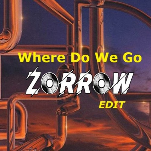 Where Do We Go - feat. Poppy Baskcomb ( Zorrow Edit )
