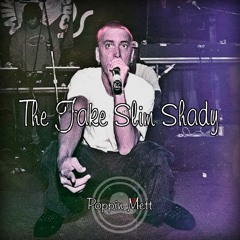 Poppin Mett - The Fake Slim Shady [Free Download]