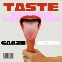 Taste - Sabrina Carpenter (Gaazii remix)