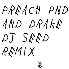 Preach, Drake/PND - DJ SEED REMIX