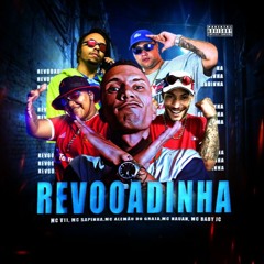 Revooadinha MC V11, MC Sapinha, MC Alemão do Graja,  MC Nauan, MC Baby JC (DJ Diego e V11 DJ)