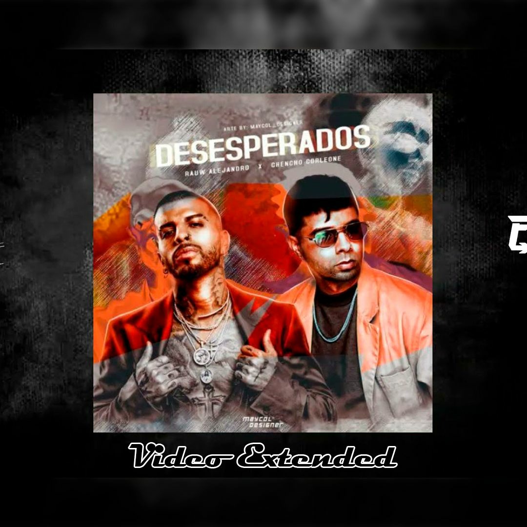 Stream Rauw Alejandro & Chencho Corleone - Desesperados (Extended ...