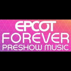 Epcot Forever Preshow Music