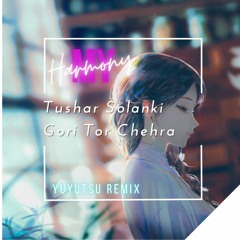 Tushar Solanki - Gori Tor Chehra (Yutsu Remix)