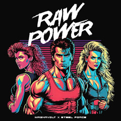 RAW POWER (feat. STEEL FORCE)