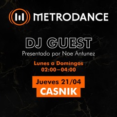METRODANCE DJ Guest 21/04 @ Casnik