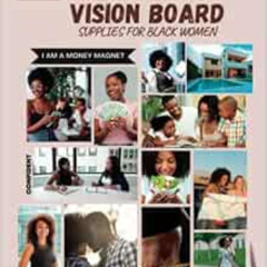 [Get] KINDLE 📑 Vision Board Supplies For Black Women: A Vision Board Kit To Visualiz