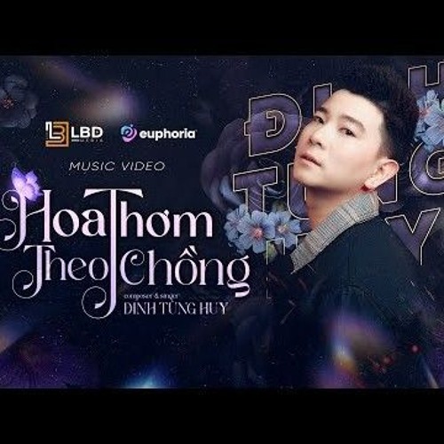 Hoa thơm theo chồng - Đinh Tùng Huy