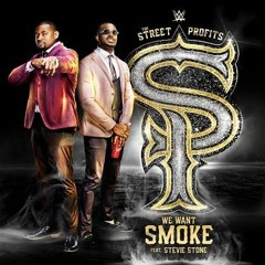 WWE The Street Profits - We Want Smoke (feat.Stevie Stone) [Entrance Theme]