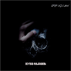 Eyes Closed (Prod. Malloy) (Ft. Lil_Wind)