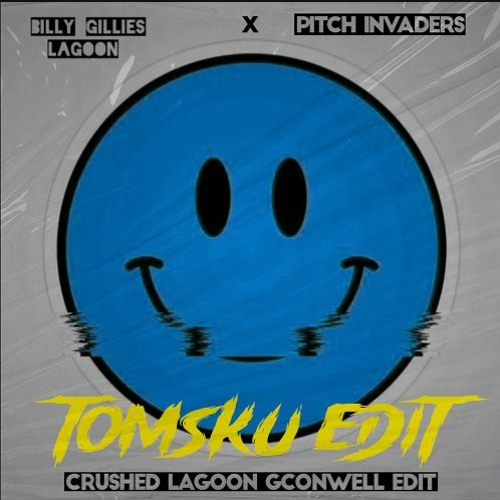 Billy Gillies & Pitch Invader- Crushed Lagoon (Tomsku Edit)(FREE DOWNLOAD)
