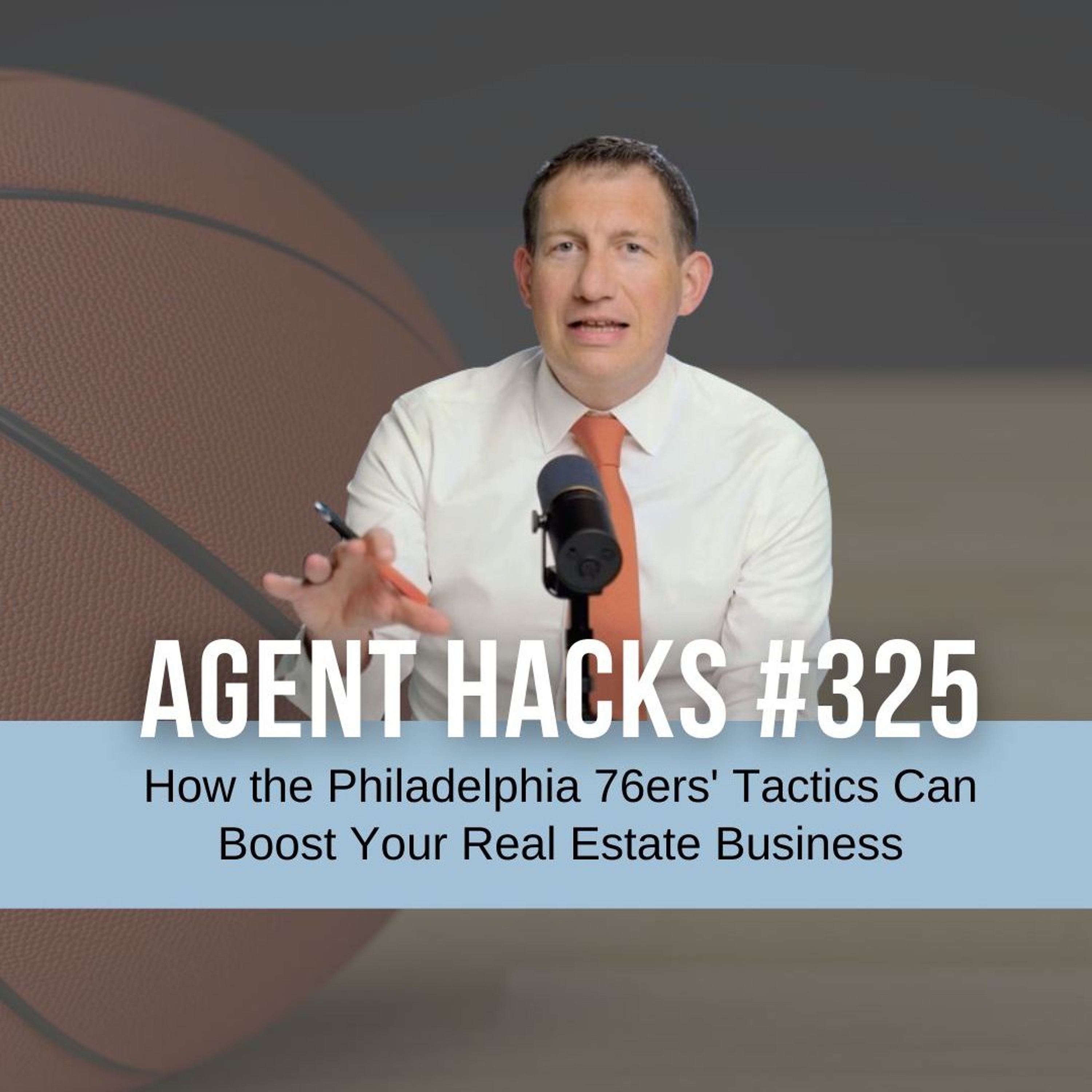 How the Philadelphia 76ers' Tactics Can Boost Your Real Estate Business - Agent Hacks 325 episode artwork