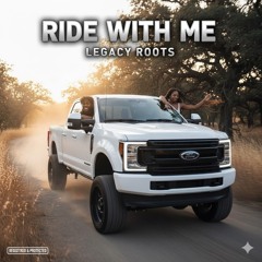 Legacy Roots - Ride With Me