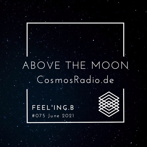 - ABOVE THE MOON - #075 -@CosmosRadio.de -[June 2021] -
