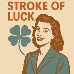 Stroke of Luck