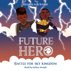 Future Hero #4: Battle for Sky Kingdom - Audiobook Clip