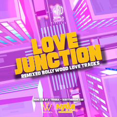 WRO Presents - Love Junction [TRIGGA x NAViTHEREMIXER]