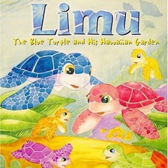 VIEW KINDLE 📭 Limu the Blue Turtle and His Hawaiian Garden by  Kimo Armitage &  Scot