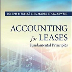 [Free] EBOOK 📂 Accounting for Leases: Fundamental Principles (Wiley Corporate F&A) b