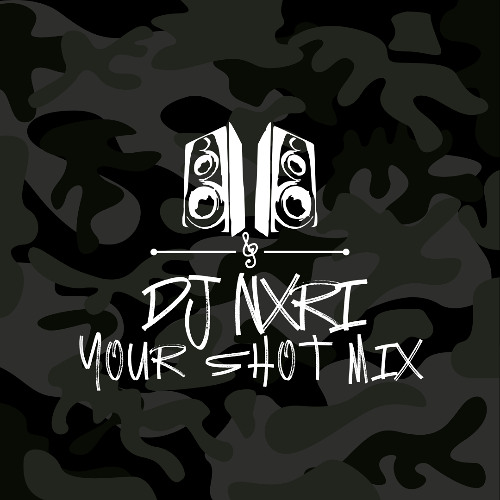 DJNXRI Your Shot Mix (Extended Version)