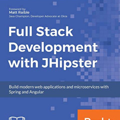 READ KINDLE 📦 Full Stack Development with JHipster: Build modern web applications an