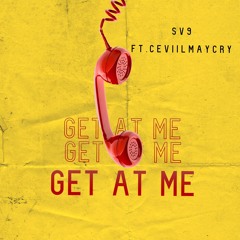 SV9 (Ft. CEVIILMAYCRY) - Get At Me (Official Audio)