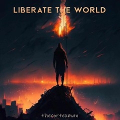 Liberate The World