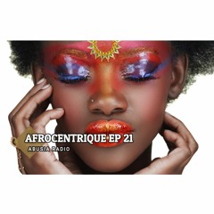 AFROCENTRIQUE EP 21 ON ABUSIA RADIO (Deep House edition)