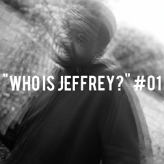 Who Is Jeffrey? #01