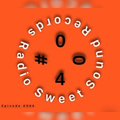 Sweet Sound Records Radio Episode #004