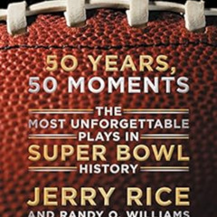 [Read] KINDLE ☑️ 50 Years, 50 Moments: The Most Unforgettable Plays in Super Bowl His