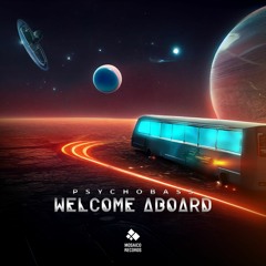 Psychobass - Welcome Aboard (OUT NOW!)