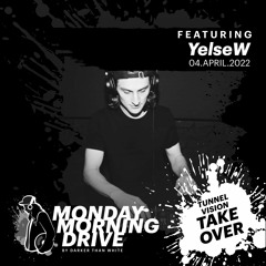 YelseW - Monday Morning Drive 04 - 04 - 2022