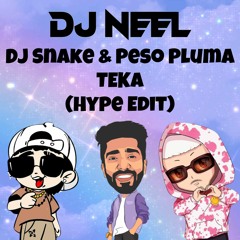 DJ Snake, Peso Pluma - Teka (DJ NEEL HYPE EDIT)