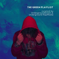 The Green Playlist [Created by. UGRM + Underground Green]