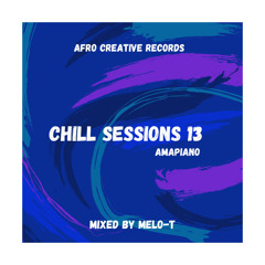 Chill Sessions 13 - Amapiano mixed by MELO-T